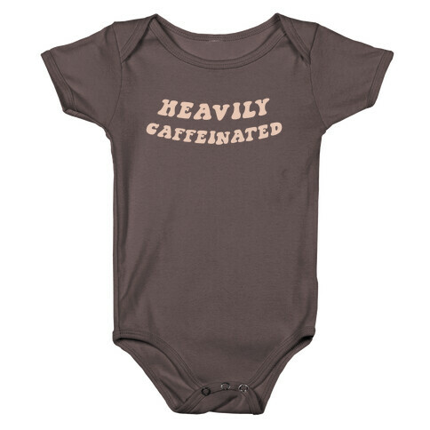 Heavily Caffeinated Baby One-Piece