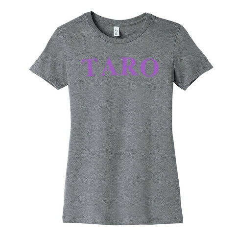 Taro, The Root Of All Happiness. Womens T-Shirt