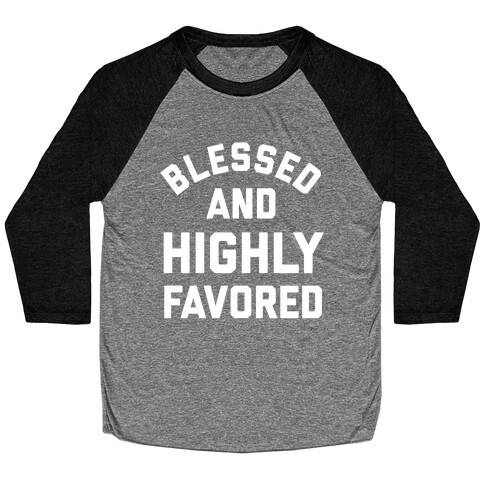 Blessed And Highly Favored With A Graphic Of Jesus Giving A Thumbs Up. Baseball Tee