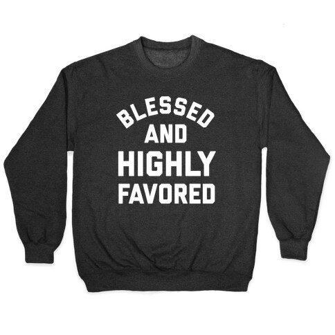 Blessed And Highly Favored With A Graphic Of Jesus Giving A Thumbs Up. Pullover