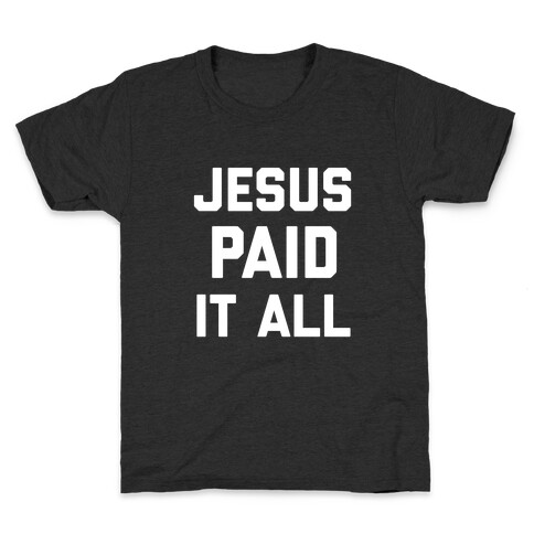 Jesus Paid It All With An Image Of A Credit Card With Jesus' Name On It Kids T-Shirt