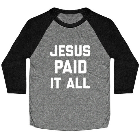 Jesus Paid It All With An Image Of A Credit Card With Jesus' Name On It Baseball Tee