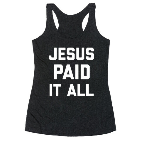 Jesus Paid It All With An Image Of A Credit Card With Jesus' Name On It Racerback Tank Top