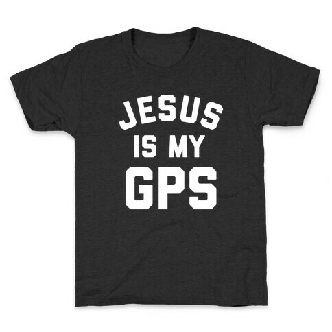 Jesus Is My Gps With An Image Of Jesus Holding A Map And A Gps Device Kids T-Shirt