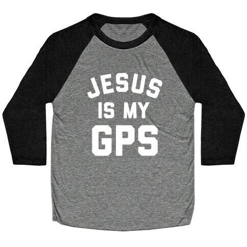 Jesus Is My Gps With An Image Of Jesus Holding A Map And A Gps Device Baseball Tee