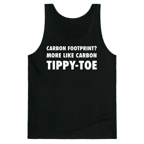 Carbon Footprint? More Like Carbon Tippy-toe Tank Top