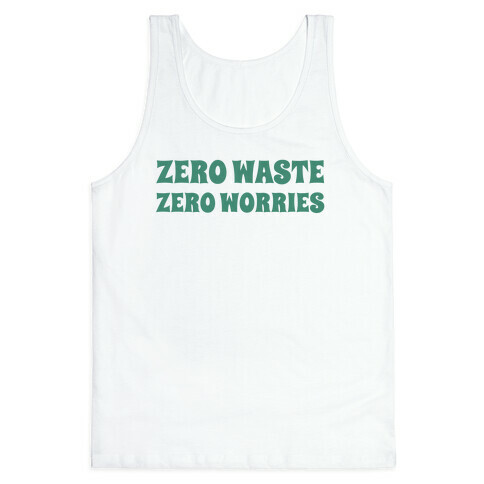 Zero Waste, Zero Worries. Tank Top