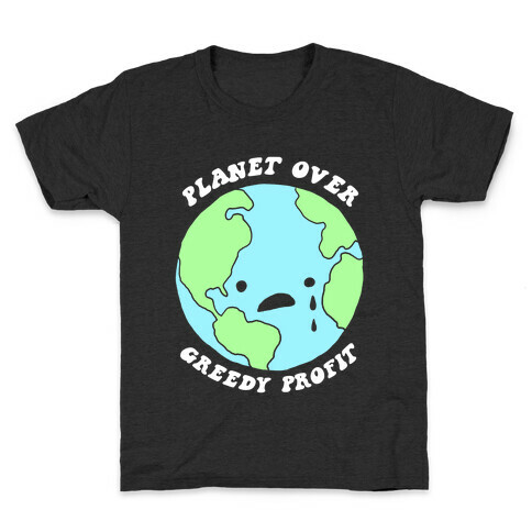 Planet Over Greedy Profit Kids T-Shirt