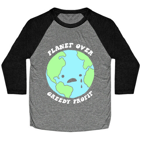 Planet Over Greedy Profit Baseball Tee