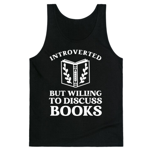 Introverted But Willing To Discuss Books. Tank Top