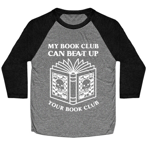 My Book Club Can Beat Up Your Book Club Baseball Tee