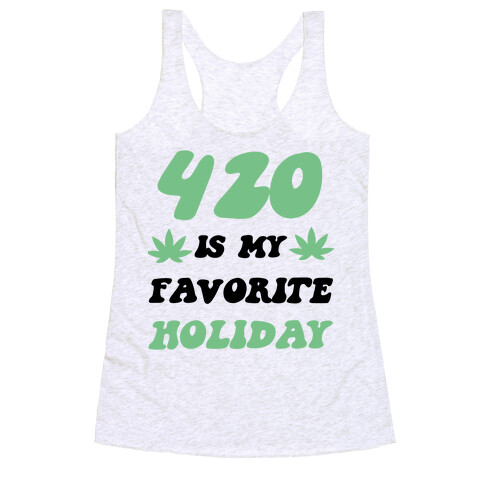 420 Is My Favorite Holiday Racerback Tank Top