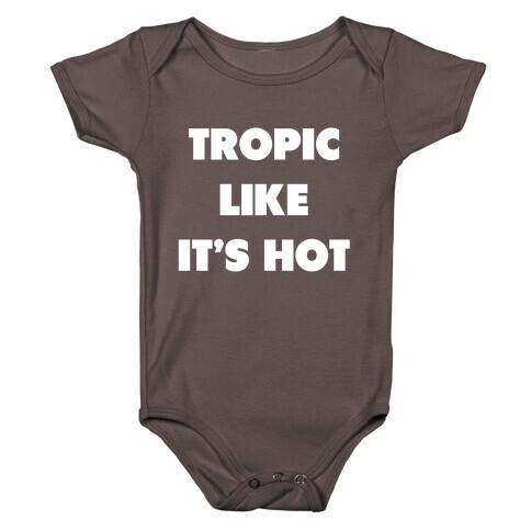 Tropic Like Its Hot. Baby One-Piece