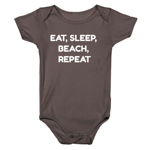 Eat, Sleep, Beach, Repeat. Baby One-Piece