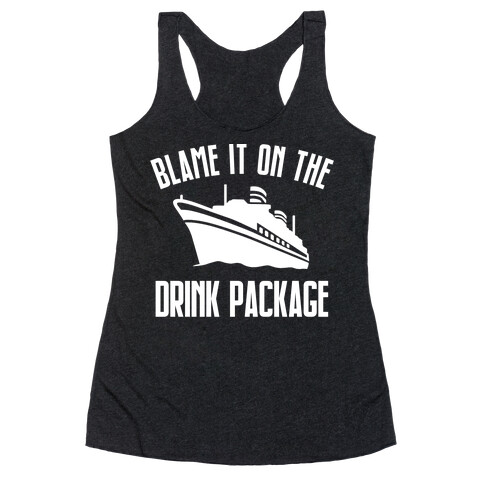 Blame it on the Drink Package Racerback Tank Top