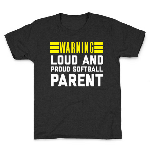 Warning: Loud And Proud Softball Parent Kids T-Shirt