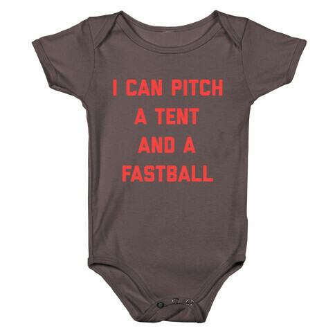 I Can Pitch A Tent And A Fastball Baby One-Piece