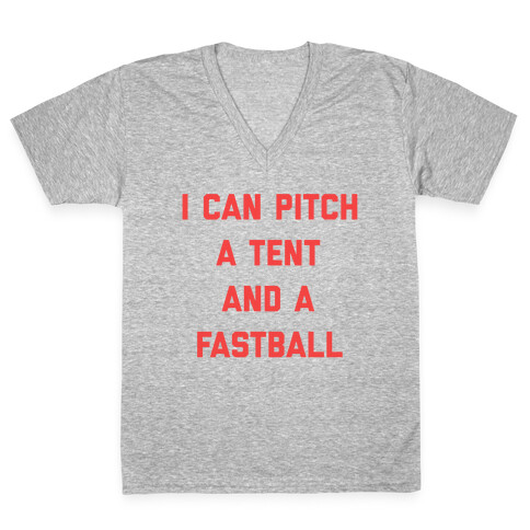 I Can Pitch A Tent And A Fastball V-Neck Tee Shirt