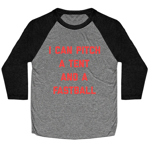 I Can Pitch A Tent And A Fastball Baseball Tee