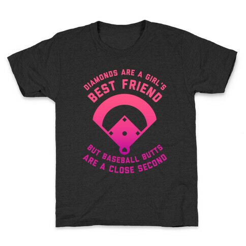 Diamonds Are A Girl's Best Friend, But Baseball Butts Are A Close Second. Kids T-Shirt