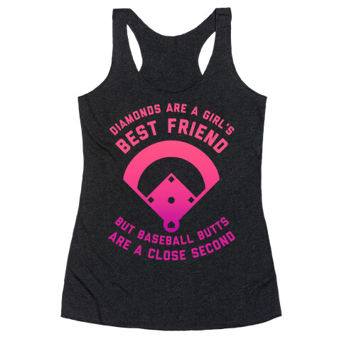 Diamonds Are A Girl's Best Friend, But Baseball Butts Are A Close Second. Racerback Tank Top
