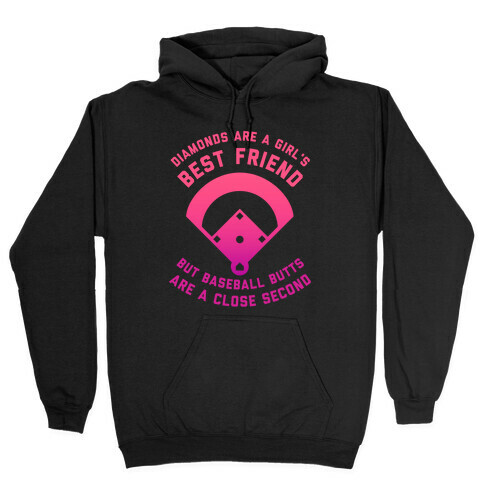 Diamonds Are A Girl's Best Friend, But Baseball Butts Are A Close Second. Hooded Sweatshirt