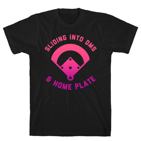 Sliding Into DMs & Home Plate T-Shirt