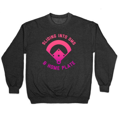 Sliding Into DMs & Home Plate Pullover