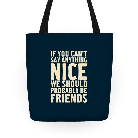 If You Can't Say Anything Nice Tote