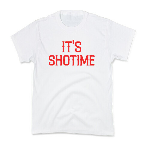 It's Shotime Kids T-Shirt