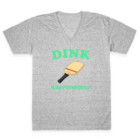Dink Responsibly V-Neck Tee Shirt