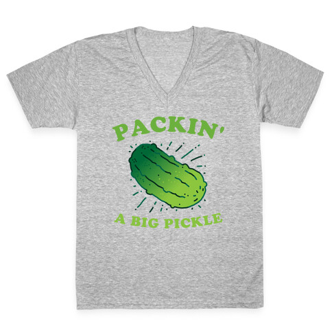 Packin' A Big Pickle V-Neck Tee Shirt