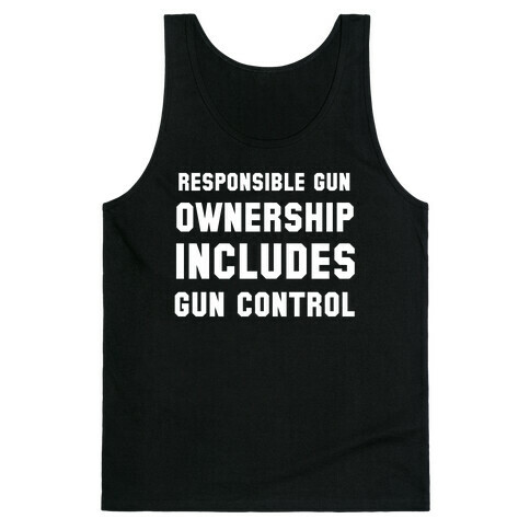 Responsible Gun Ownership Includes Gun Control Tank Top