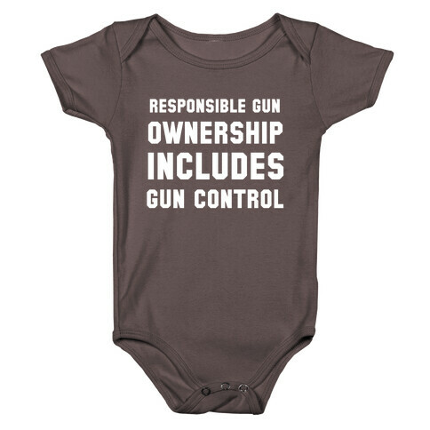 Responsible Gun Ownership Includes Gun Control Baby One-Piece