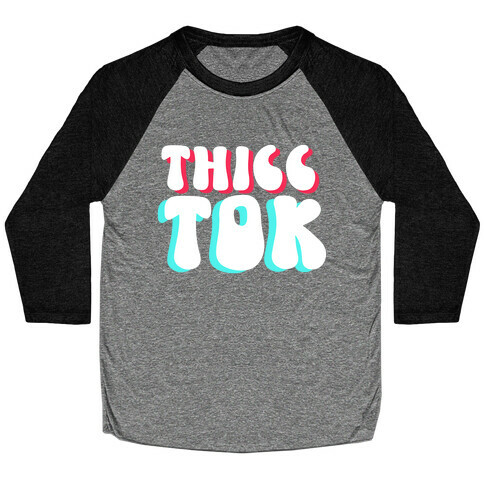 Thicc Tok Baseball Tee