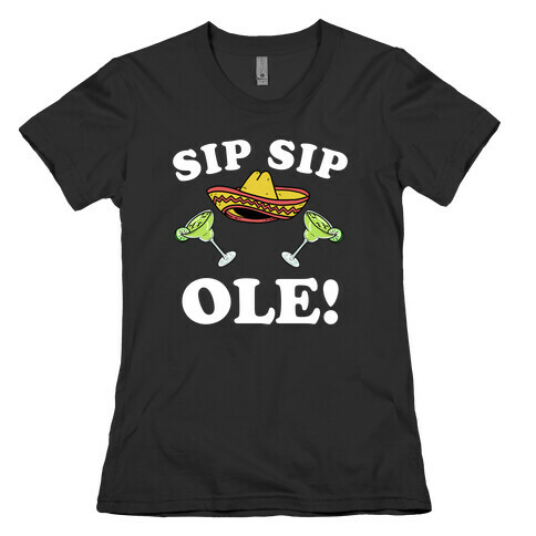 Sip Sip Ole Womens T-Shirt