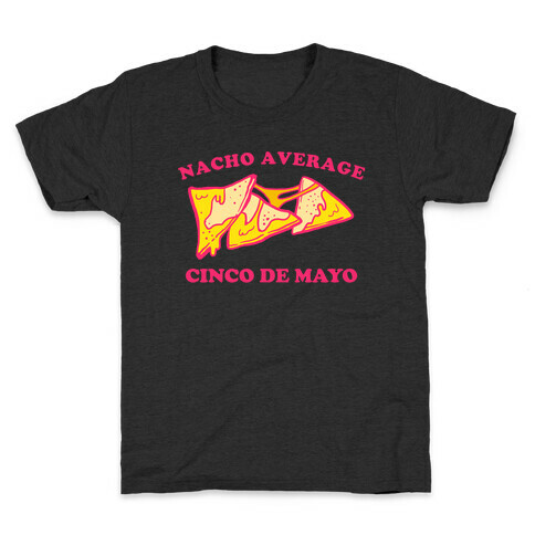 Nacho Average Cinco De Mayo Kids T-Shirt