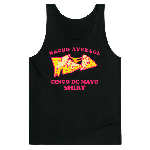 Nacho Average Cinco De Mayo Shirt Tank Top