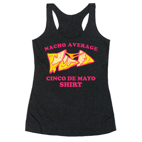 Nacho Average Cinco De Mayo Shirt Racerback Tank Top
