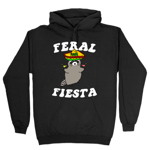 Feral Fiesta (Raccoon) Hooded Sweatshirt