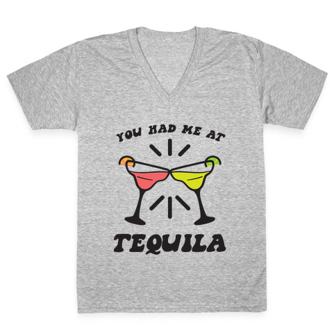 You Had Me At Tequila V-Neck Tee Shirt