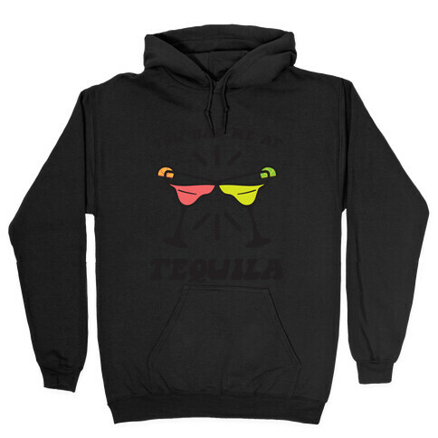 You Had Me At Tequila Hooded Sweatshirt