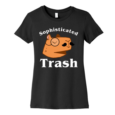 Sophisticated Trash Womens T-Shirt