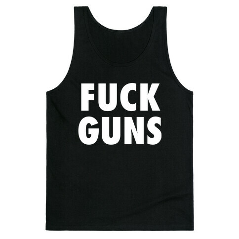 F*** Guns Tank Top