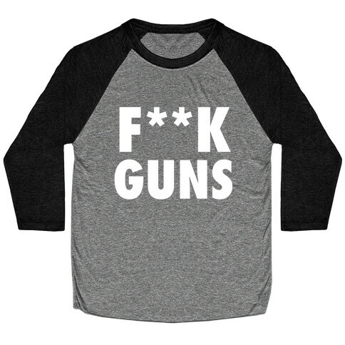 F**k Guns (Censored) Baseball Tee