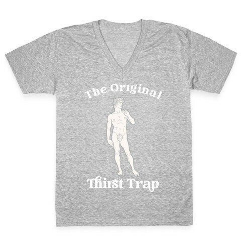 The Original Thirst Trap (Statue of David) V-Neck Tee Shirt