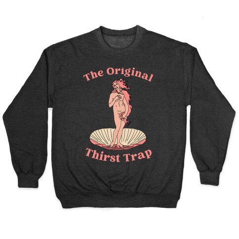 The Original Thirst Trap (Venus) Pullover