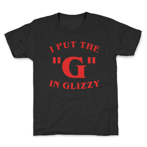 I Put The 'G' In Glizzy Kids T-Shirt