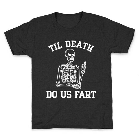 Til Death Do Us Fart Kids T-Shirt