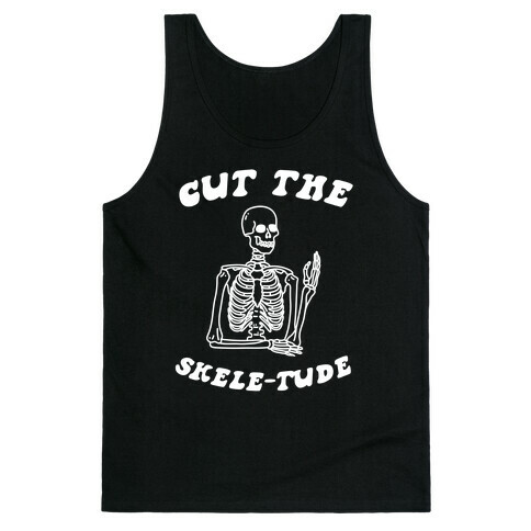 Don't Be Skele-rude Tank Top